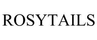 ROSYTAILS