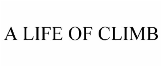 A LIFE OF CLIMB