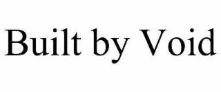 BUILT BY VOID