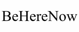 BEHERENOW