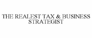 THE REALEST TAX & BUSINESS STRATEGIST