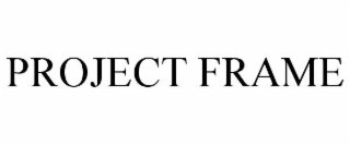 PROJECT FRAME