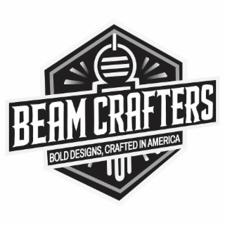 BEAM CRAFTERS BOLD DESIGNS, CRAFTED IN AMERICA