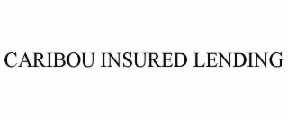 CARIBOU INSURED LENDING