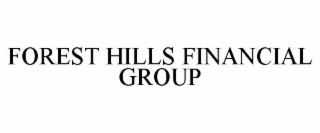 FOREST HILLS FINANCIAL GROUP