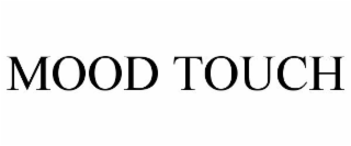MOOD TOUCH