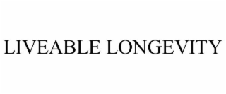 LIVEABLE LONGEVITY