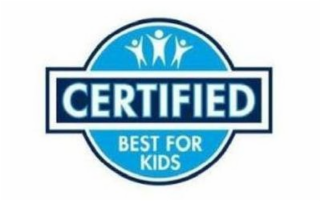 CERTIFIED BEST FOR KIDS