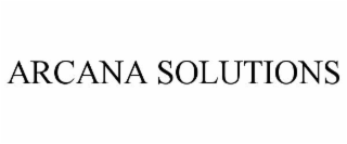 ARCANA SOLUTIONS