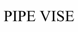 PIPE VISE