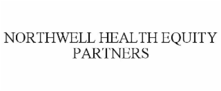 NORTHWELL HEALTH EQUITY PARTNERS