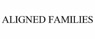 ALIGNED FAMILIES