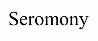 SEROMONY