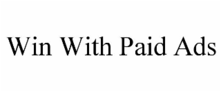 WIN WITH PAID ADS