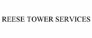 REESE TOWER SERVICES