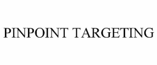 PINPOINT TARGETING