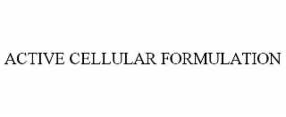 ACTIVE CELLULAR FORMULATION