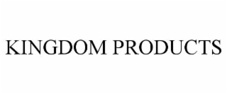 KINGDOM PRODUCTS
