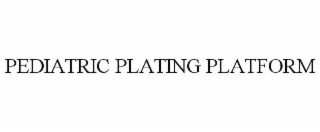 PEDIATRIC PLATING PLATFORM