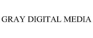 GRAY DIGITAL MEDIA