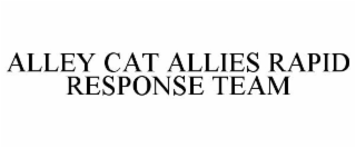 ALLEY CAT ALLIES RAPID RESPONSE TEAM