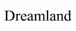 DREAMLAND