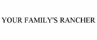 YOUR FAMILY'S RANCHER