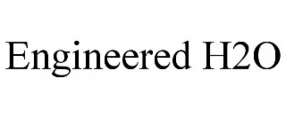 ENGINEERED H2O