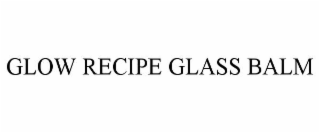 GLOW RECIPE GLASS BALM