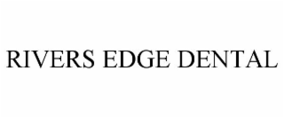 RIVERS EDGE DENTAL