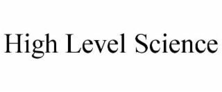 HIGH LEVEL SCIENCE