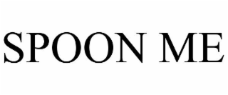 SPOON ME