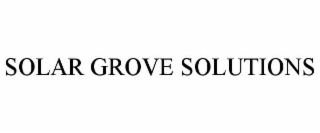 SOLAR GROVE SOLUTIONS