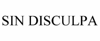 SIN DISCULPA