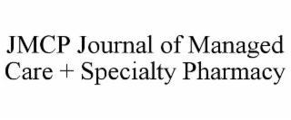 JMCP JOURNAL OF MANAGED CARE + SPECIALTY PHARMACY