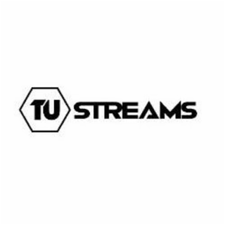 TU STREAMS