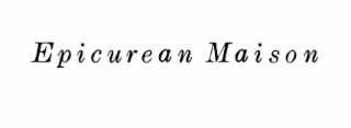 EPICUREAN MAISON