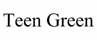 TEEN GREEN