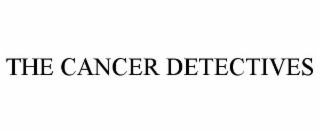 THE CANCER DETECTIVES