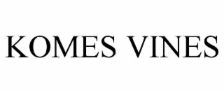 KOMES VINES