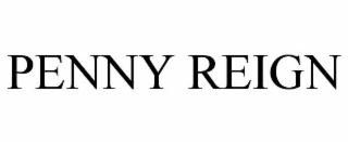 PENNY REIGN