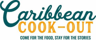 CARIBBEAN COOK-OUT COME FOR THE FOOD STAY FOR THE STORIES