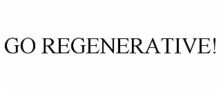 GO REGENERATIVE!