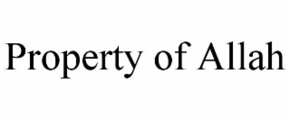 PROPERTY OF ALLAH
