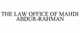 THE LAW OFFICE OF MAHDI ABDUR-RAHMAN