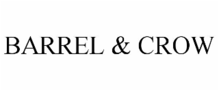 BARREL & CROW