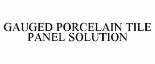 GAUGED PORCELAIN TILE PANEL SOLUTION