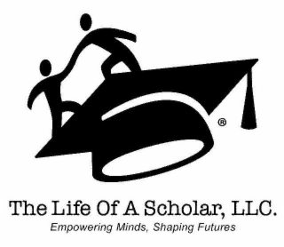 THE LIFE OF A SCHOLAR, LLC. EMPOWERING MINDS, SHAPING FUTURES