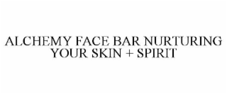 ALCHEMY FACE BAR NURTURING YOUR SKIN + SPIRIT