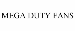 MEGA DUTY FANS